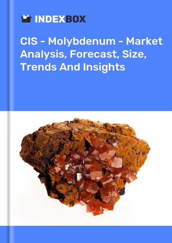 Report CIS - Molybdenum - Market Analysis, Forecast, Size, Trends and Insights for 499$