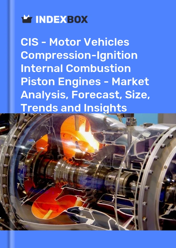Report CIS - Motor Vehicles Compression-Ignition Internal Combustion Piston Engines - Market Analysis, Forecast, Size, Trends and Insights for 499$
