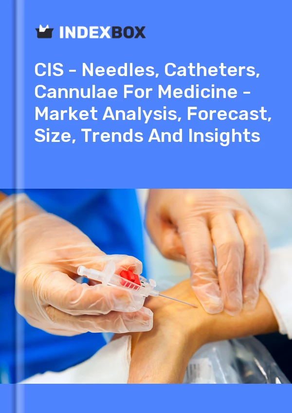 Report CIS - Needles, Catheters, Cannulae for Medicine - Market Analysis, Forecast, Size, Trends and Insights for 499$