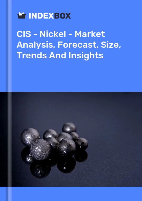 Report CIS - Nickel - Market Analysis, Forecast, Size, Trends and Insights for 499$