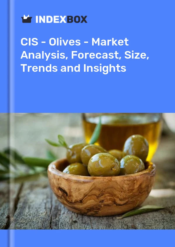 Report CIS - Olives - Market Analysis, Forecast, Size, Trends and Insights for 499$