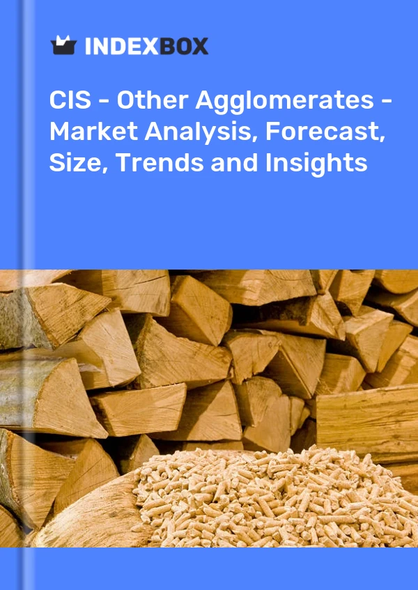 Report CIS - Other Agglomerates - Market Analysis, Forecast, Size, Trends and Insights for 499$