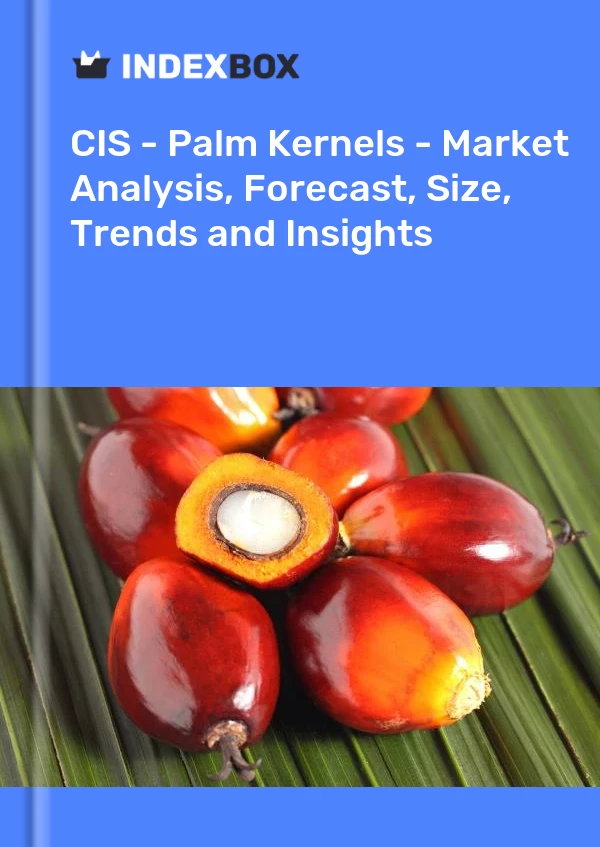 Report CIS - Palm Kernels - Market Analysis, Forecast, Size, Trends and Insights for 499$
