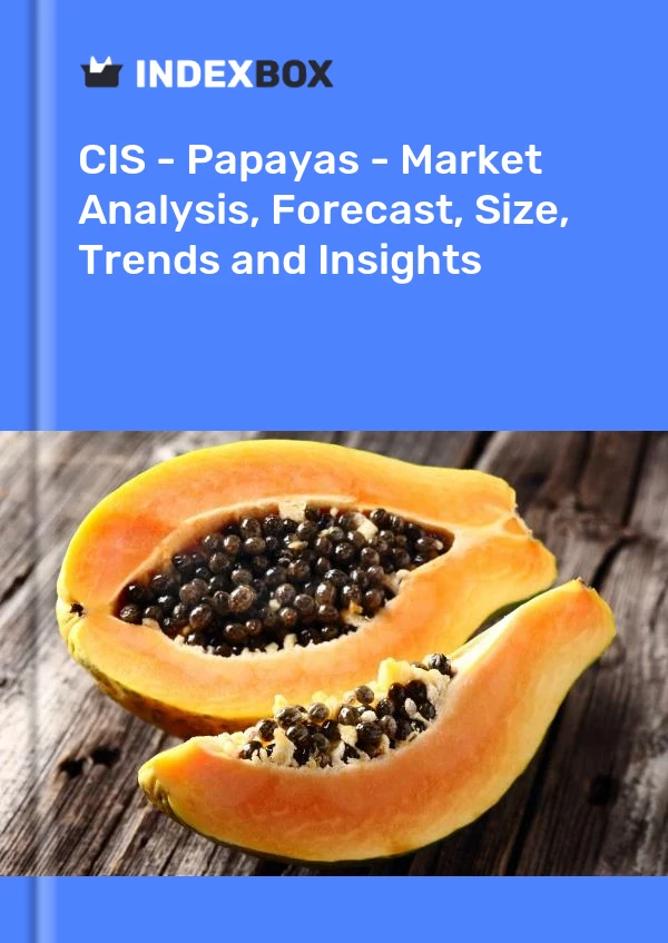 Report CIS - Papayas - Market Analysis, Forecast, Size, Trends and Insights for 499$