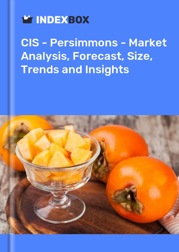 Report CIS - Persimmons - Market Analysis, Forecast, Size, Trends and Insights for 499$