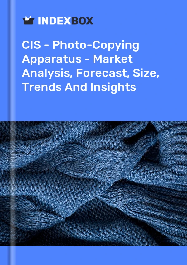 Report CIS - Photo-Copying Apparatus - Market Analysis, Forecast, Size, Trends and Insights for 499$