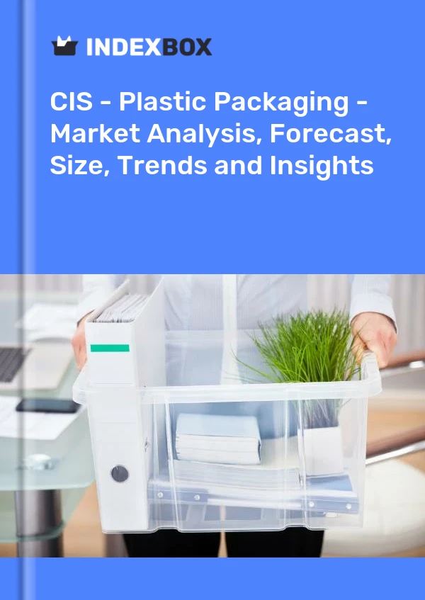 Report CIS - Plastic Packaging - Market Analysis, Forecast, Size, Trends and Insights for 499$