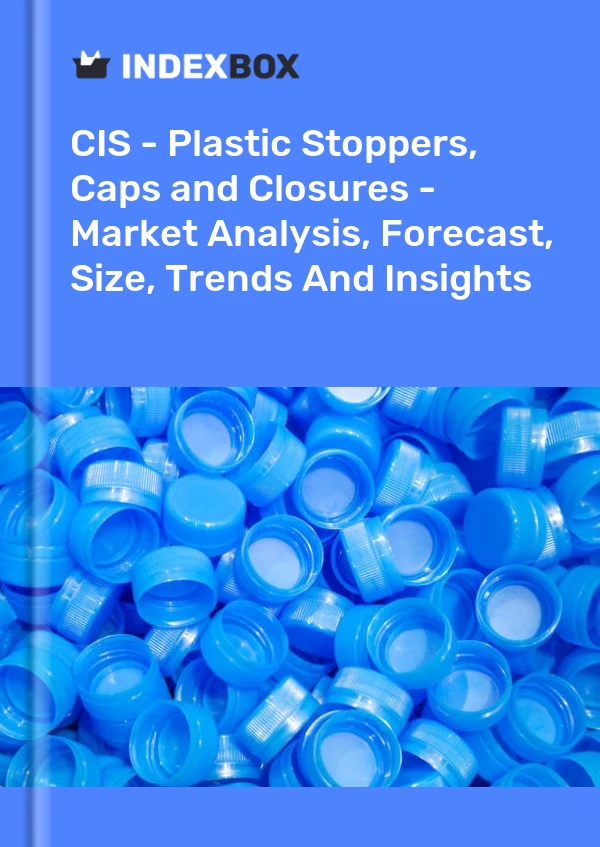 Report CIS - Plastic Stoppers, Caps and Closures - Market Analysis, Forecast, Size, Trends and Insights for 499$