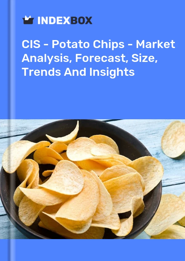 Report CIS - Potato Chips - Market Analysis, Forecast, Size, Trends and Insights for 499$