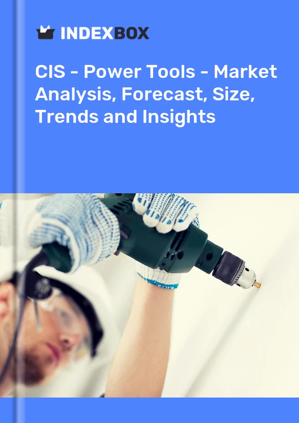 Report CIS - Power Tools - Market Analysis, Forecast, Size, Trends and Insights for 499$