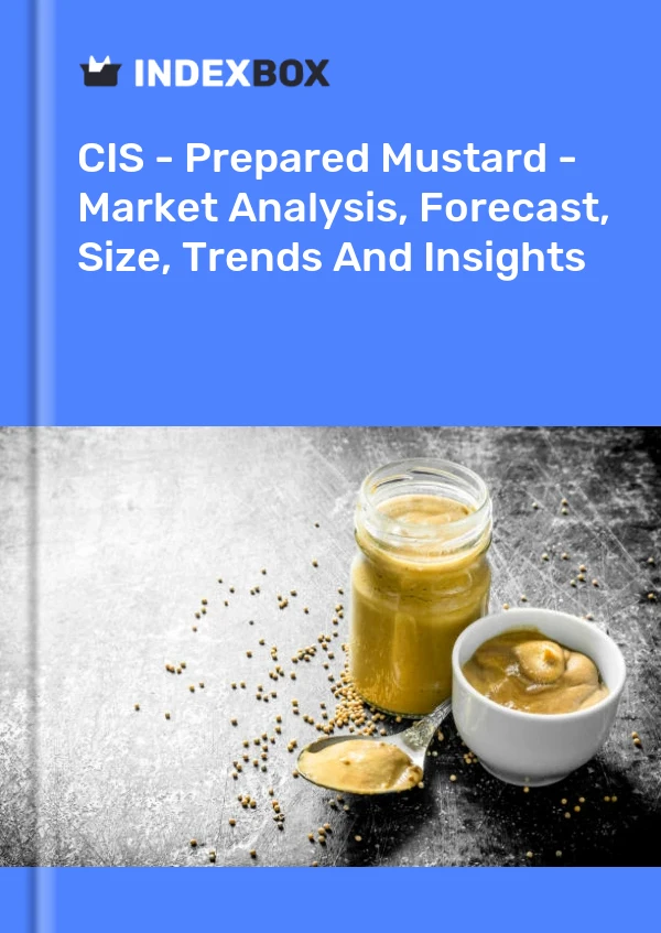 Report CIS - Prepared Mustard - Market Analysis, Forecast, Size, Trends and Insights for 499$
