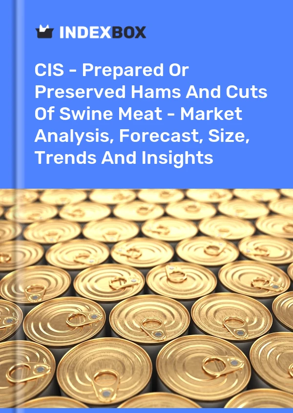 Report CIS - Prepared or Preserved Hams and Cuts of Swine Meat - Market Analysis, Forecast, Size, Trends and Insights for 499$