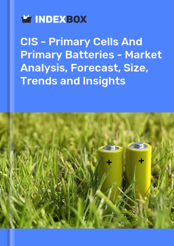 Report CIS - Primary Cells and Primary Batteries - Market Analysis, Forecast, Size, Trends and Insights for 499$