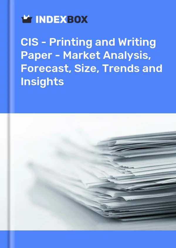 Report CIS - Printing and Writing Paper - Market Analysis, Forecast, Size, Trends and Insights for 499$