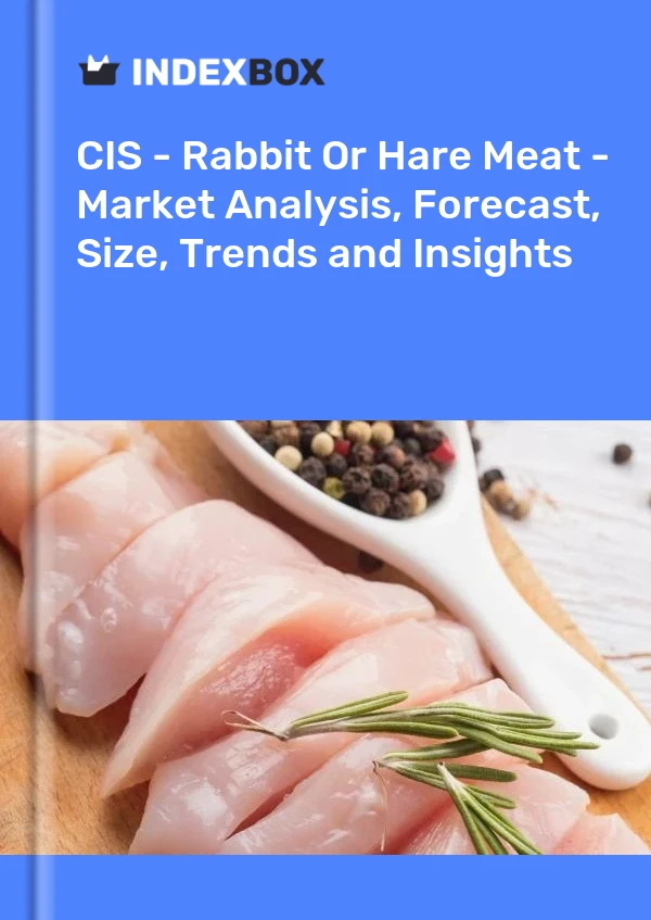Report CIS - Rabbit or Hare Meat - Market Analysis, Forecast, Size, Trends and Insights for 499$