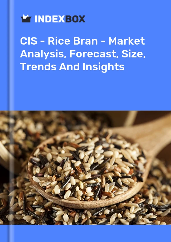 Report CIS - Rice Bran - Market Analysis, Forecast, Size, Trends and Insights for 499$