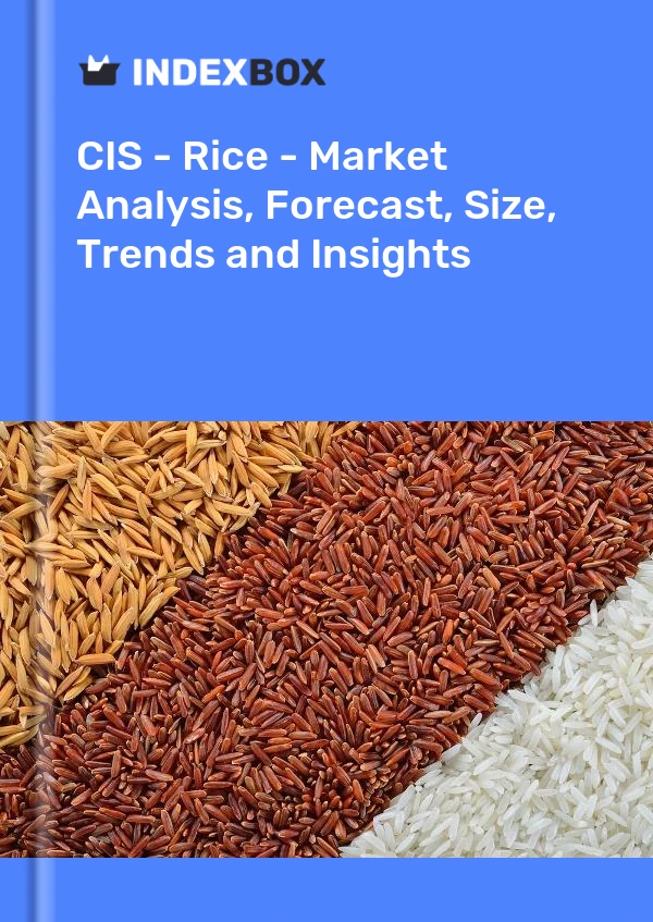 Report CIS - Rice - Market Analysis, Forecast, Size, Trends and Insights for 499$