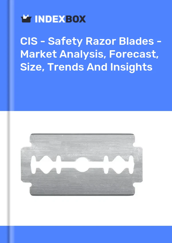 Report CIS - Safety Razor Blades - Market Analysis, Forecast, Size, Trends and Insights for 499$