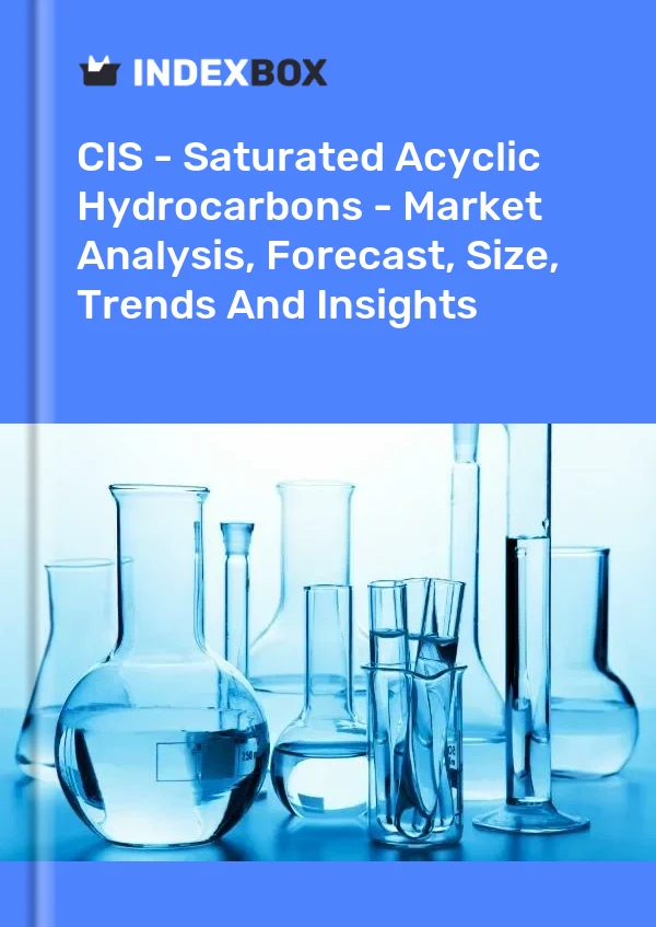 Report CIS - Saturated Acyclic Hydrocarbons - Market Analysis, Forecast, Size, Trends and Insights for 499$