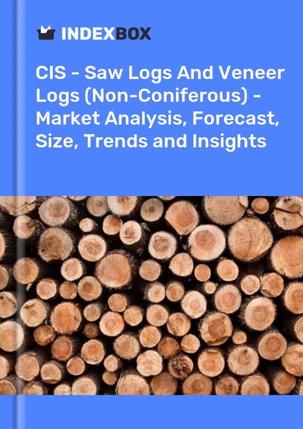 Report CIS - Saw Logs and Veneer Logs (Non-Coniferous) - Market Analysis, Forecast, Size, Trends and Insights for 499$