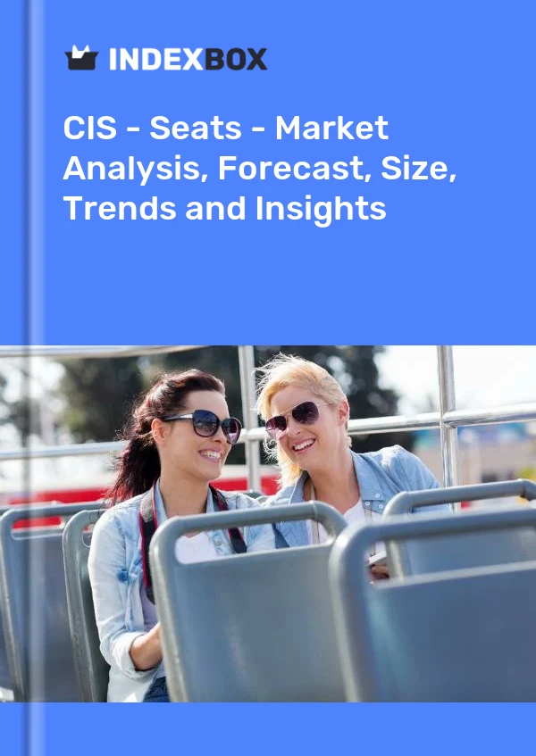 Report CIS - Seats - Market Analysis, Forecast, Size, Trends and Insights for 499$