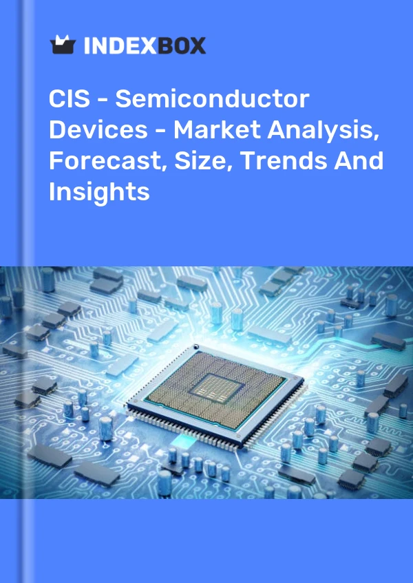Report CIS - Semiconductor Devices - Market Analysis, Forecast, Size, Trends and Insights for 499$