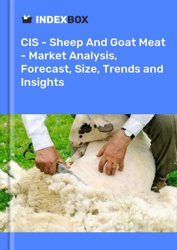 Report CIS - Sheep and Goat Meat - Market Analysis, Forecast, Size, Trends and Insights for 499$