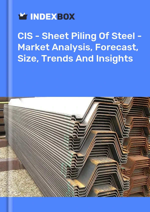 Report CIS - Sheet Piling of Steel - Market Analysis, Forecast, Size, Trends and Insights for 499$