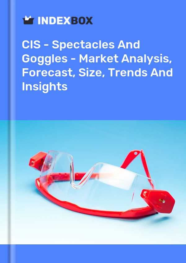 Report CIS - Spectacles and Goggles - Market Analysis, Forecast, Size, Trends and Insights for 499$