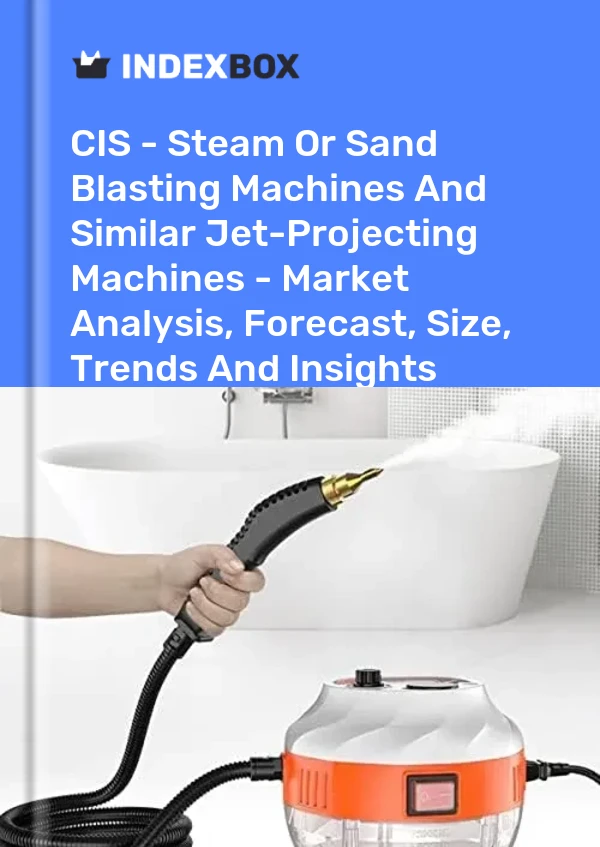 Report CIS - Steam or Sand Blasting Machines and Similar Jet-Projecting Machines - Market Analysis, Forecast, Size, Trends and Insights for 499$
