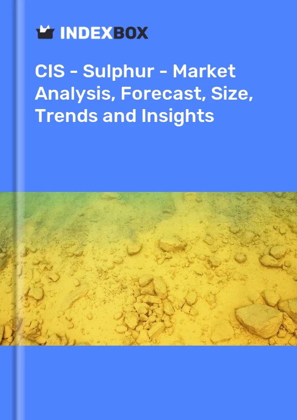 Report CIS - Sulphur - Market Analysis, Forecast, Size, Trends and Insights for 499$