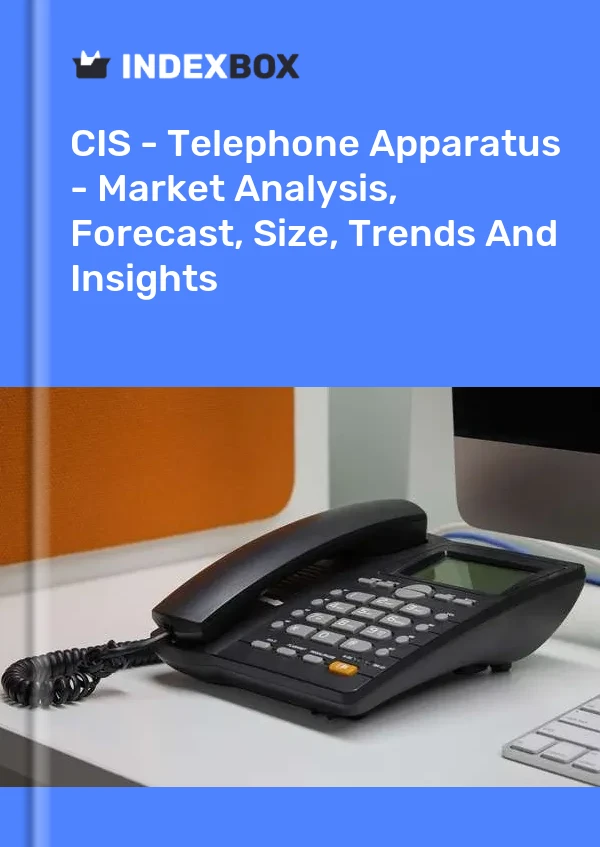 Report CIS - Telephone Apparatus - Market Analysis, Forecast, Size, Trends and Insights for 499$