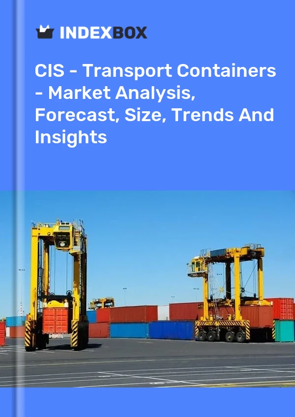 Report CIS - Transport Containers - Market Analysis, Forecast, Size, Trends and Insights for 499$