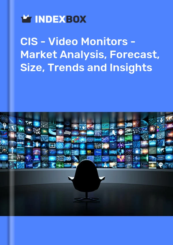 Report CIS - Video Monitors - Market Analysis, Forecast, Size, Trends and Insights for 499$