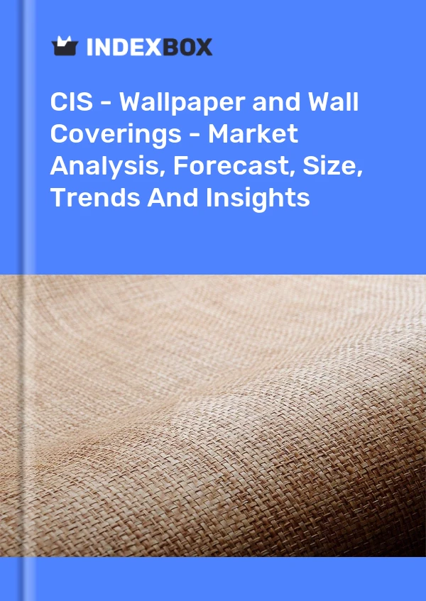 Report CIS - Wallpaper and Wall Coverings - Market Analysis, Forecast, Size, Trends and Insights for 499$