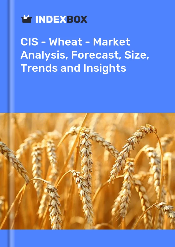 Report CIS - Wheat - Market Analysis, Forecast, Size, Trends and Insights for 499$