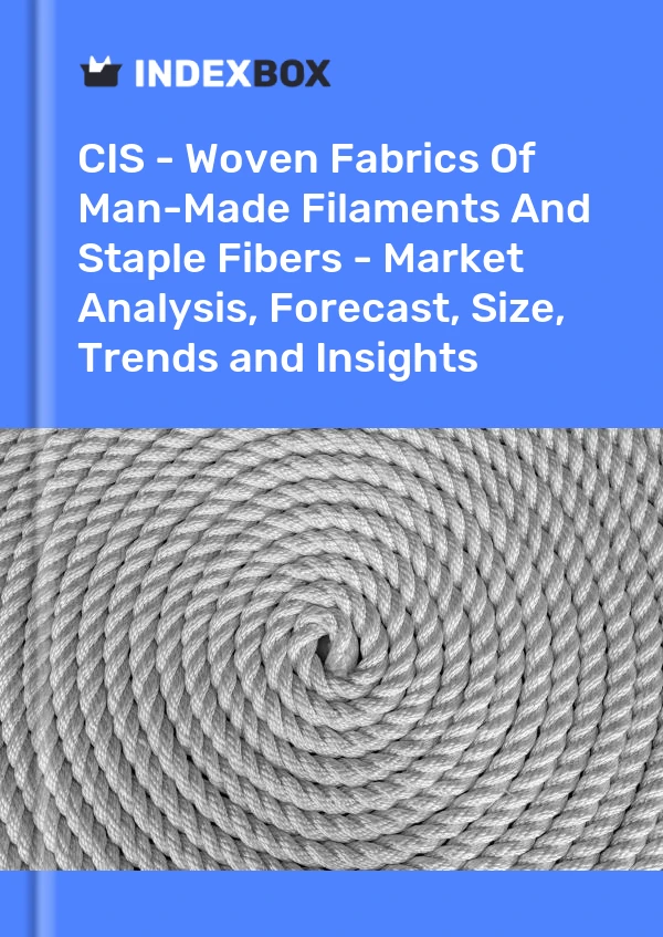 Report CIS - Woven Fabrics of Man-Made Filaments and Staple Fibers - Market Analysis, Forecast, Size, Trends and Insights for 499$