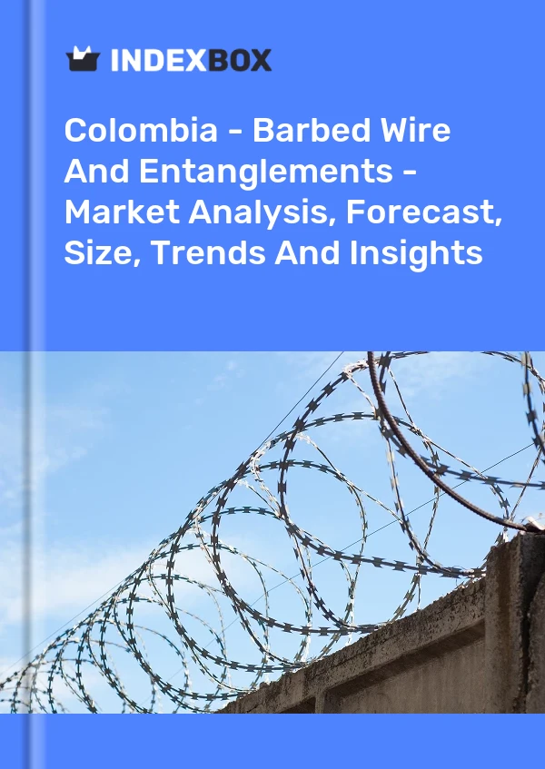Report Colombia - Barbed Wire and Entanglements - Market Analysis, Forecast, Size, Trends and Insights for 499$