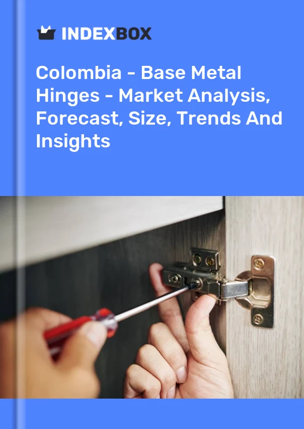 Report Colombia - Base Metal Hinges - Market Analysis, Forecast, Size, Trends and Insights for 499$