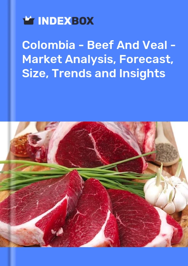 Report Colombia - Beef and Veal - Market Analysis, Forecast, Size, Trends and Insights for 499$