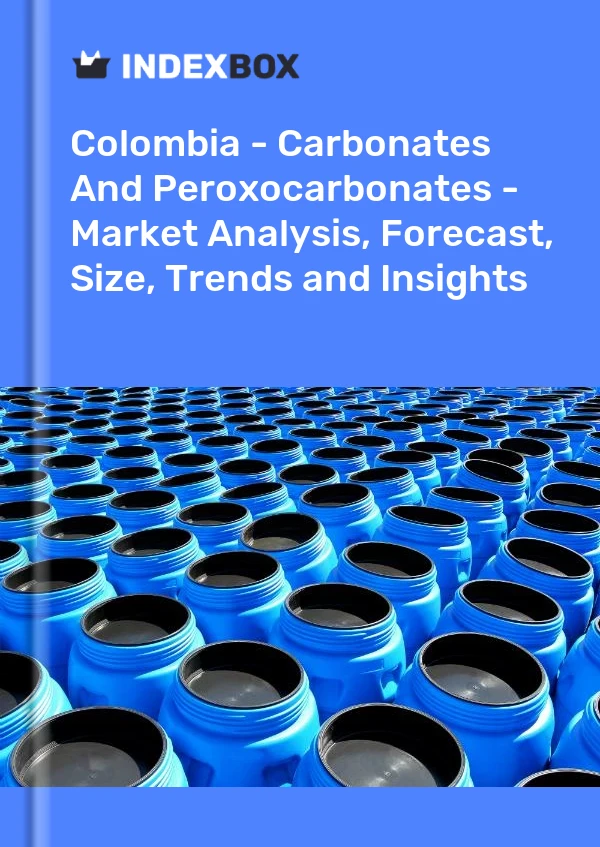 Colombia - Carbonates And Peroxocarbonates - Market Analysis, Forecast, Size, Trends and Insights