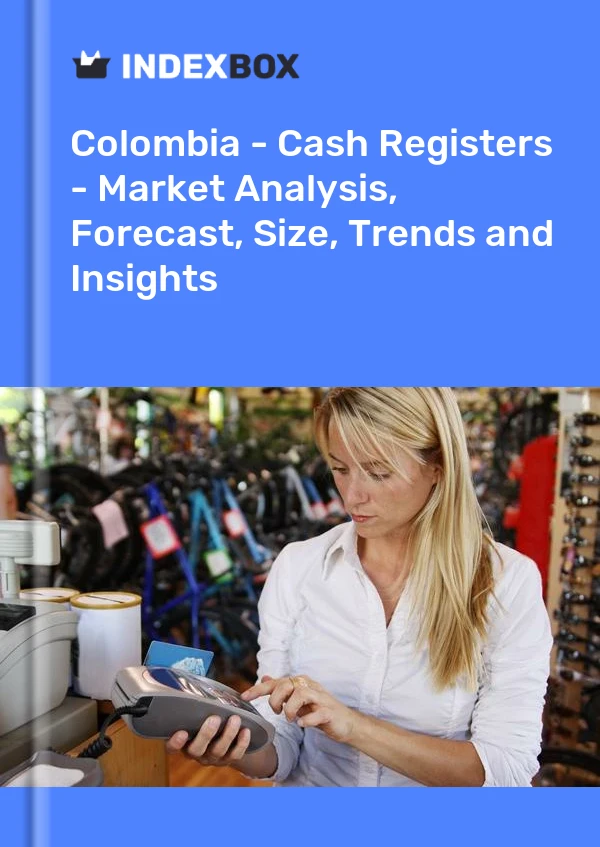 Report Colombia - Cash Registers - Market Analysis, Forecast, Size, Trends and Insights for 499$