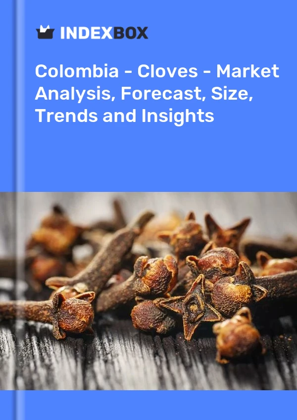 Report Colombia - Cloves - Market Analysis, Forecast, Size, Trends and Insights for 499$