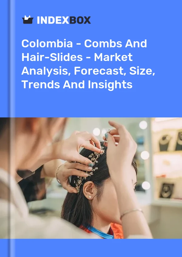 Colombia - Combs And Hair-Slides - Market Analysis, Forecast, Size, Trends And Insights