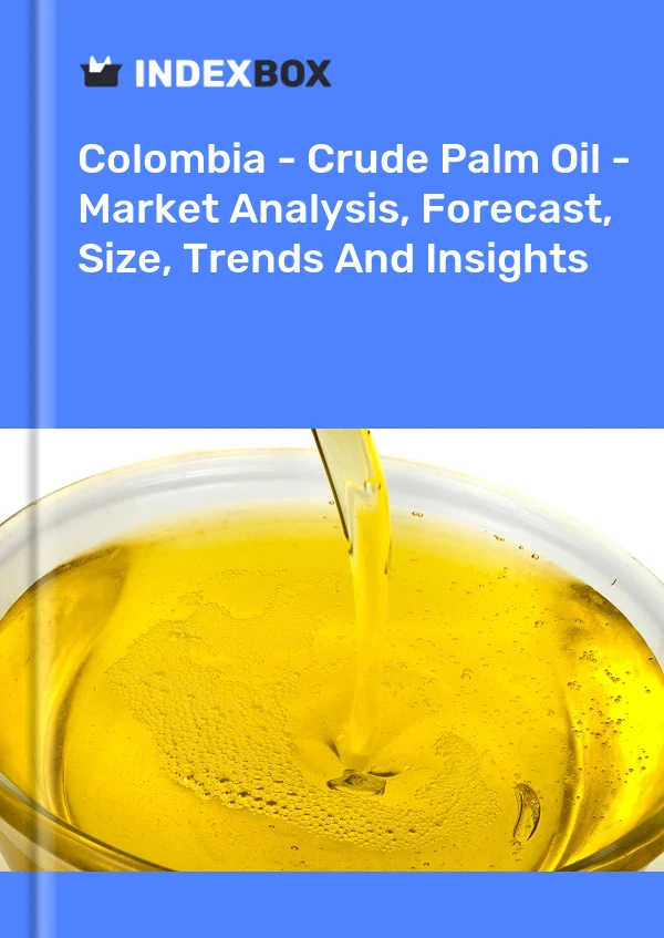 Report Colombia - Crude Palm Oil - Market Analysis, Forecast, Size, Trends and Insights for 499$