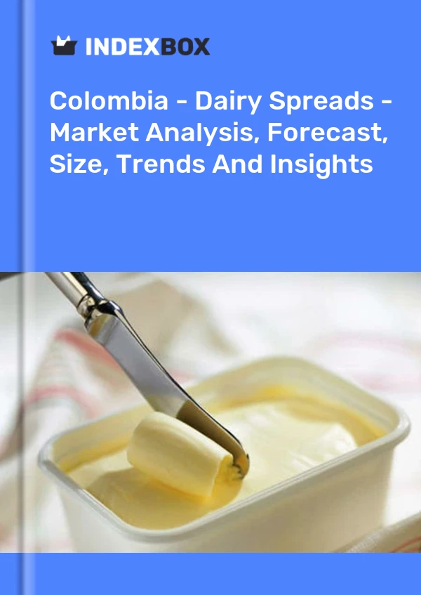 Report Colombia - Dairy Spreads - Market Analysis, Forecast, Size, Trends and Insights for 499$