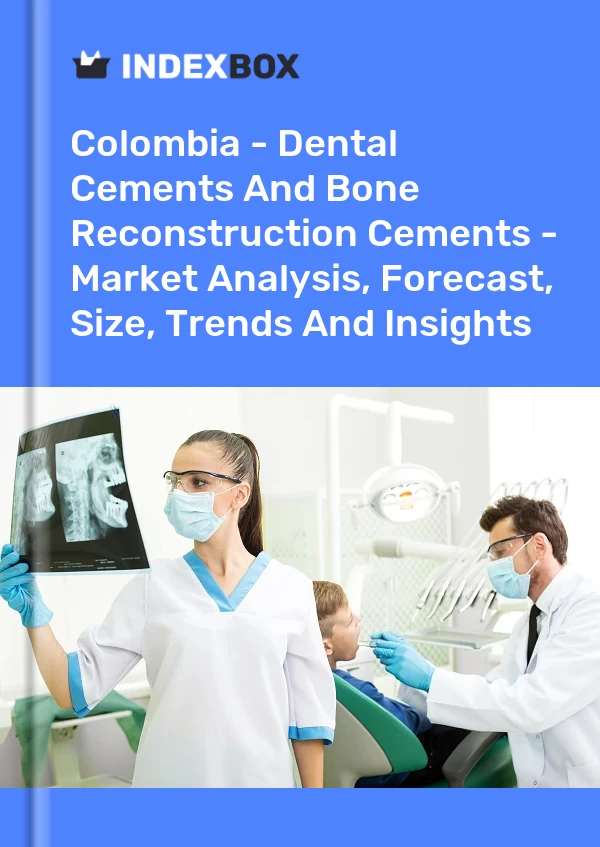 Report Colombia - Dental Cements and Bone Reconstruction Cements - Market Analysis, Forecast, Size, Trends and Insights for 499$