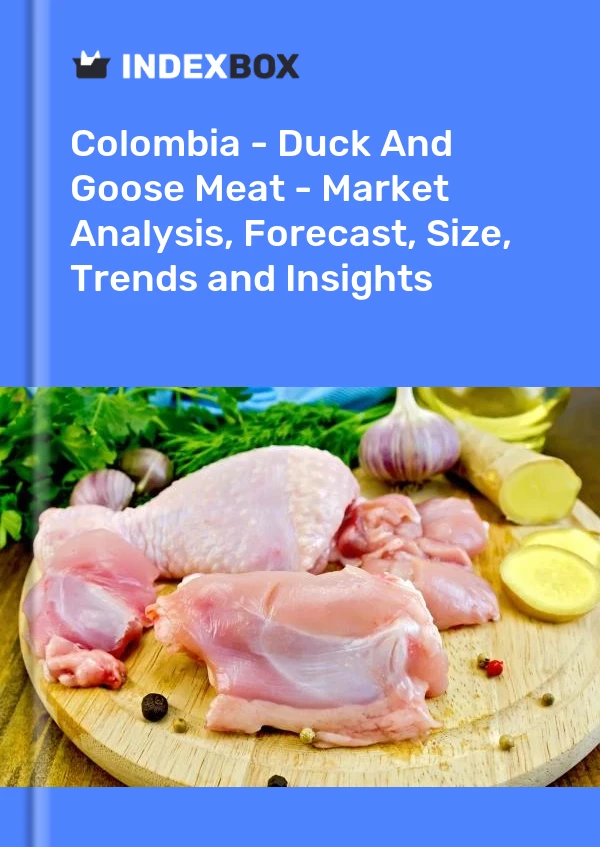 Report Colombia - Duck and Goose Meat - Market Analysis, Forecast, Size, Trends and Insights for 499$