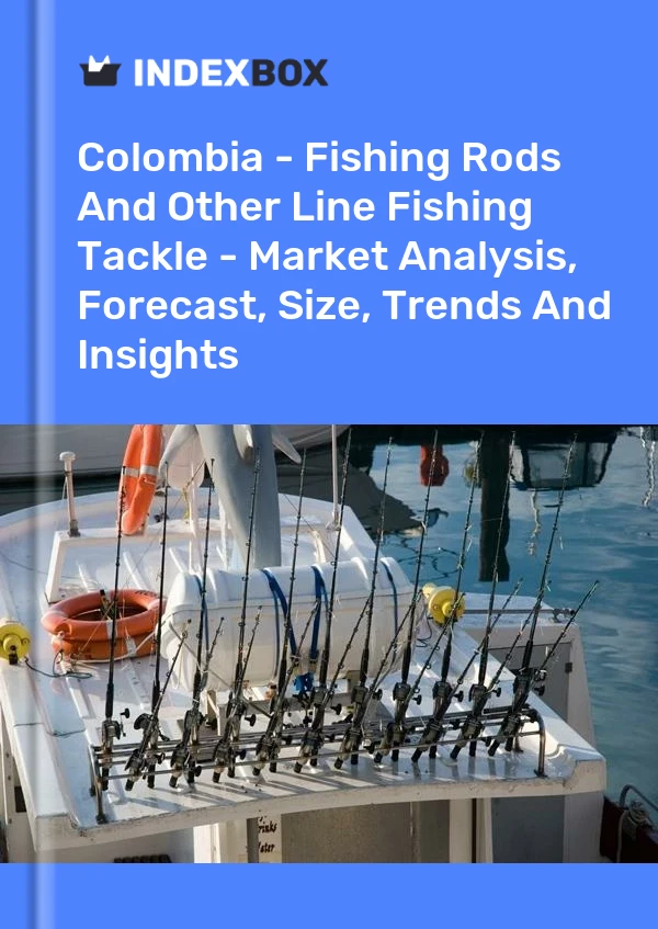 Colombia - Fishing Rods And Other Line Fishing Tackle - Market Analysis, Forecast, Size, Trends And Insights