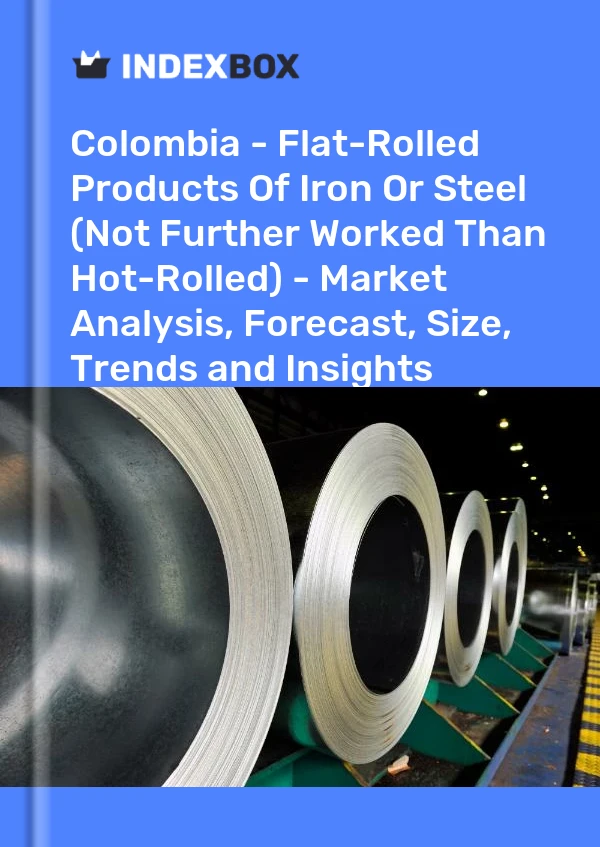 Report Colombia - Flat-Rolled Products of Iron or Steel (Not Further Worked Than Hot-Rolled) - Market Analysis, Forecast, Size, Trends and Insights for 499$